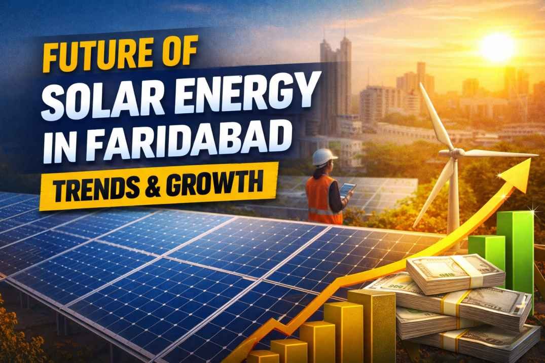 Future of Solar Energy in Faridabad: Trends & Growth